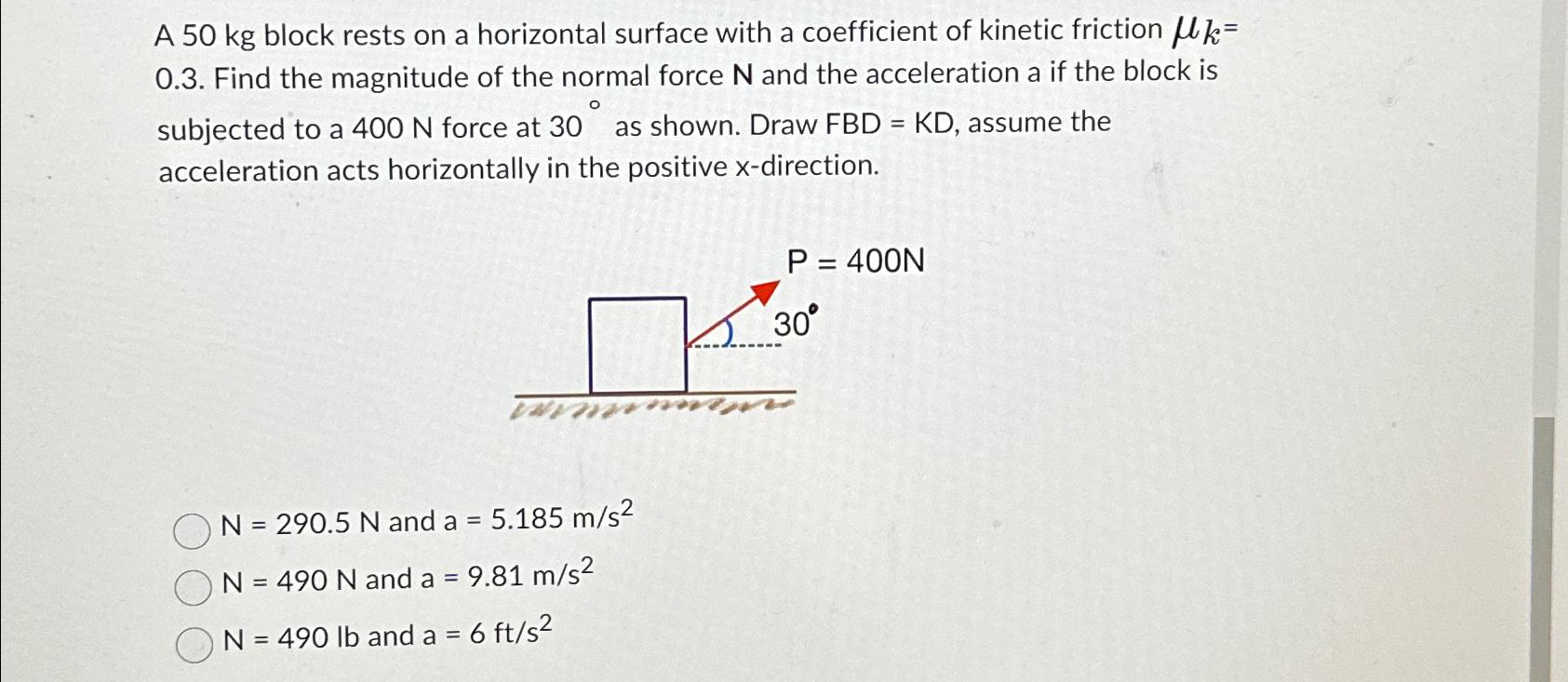 A 5 0 k g block rests on a horizontal surface