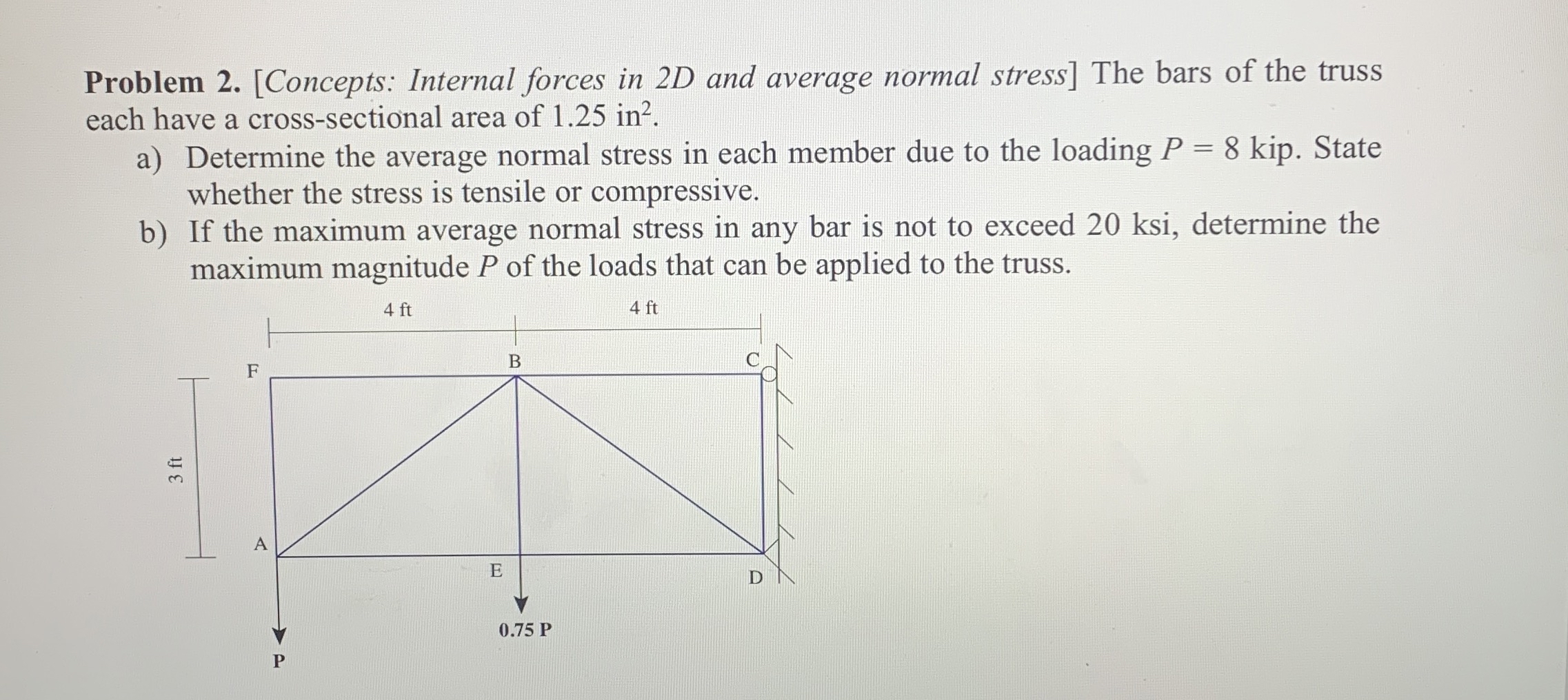 Problem 2 . [ Concepts: Internal forces in 2 D