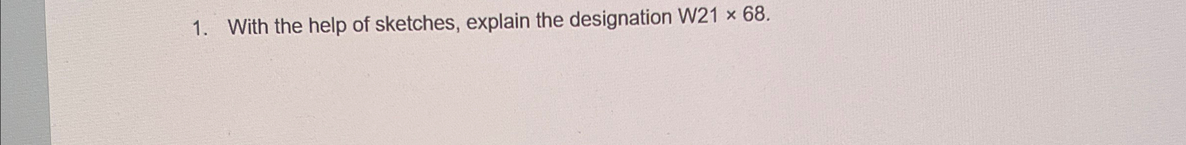 With the help of sketches, explain the