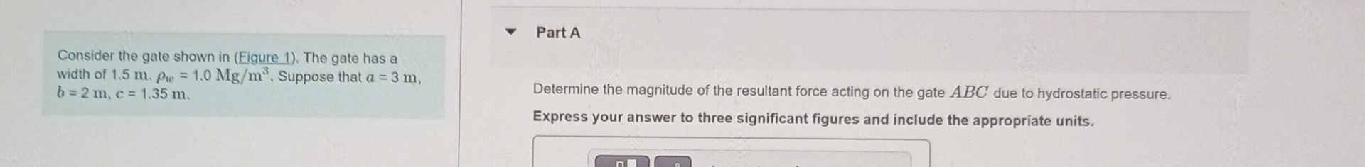 Consider the gate shown in ( Figure 1 ) . The