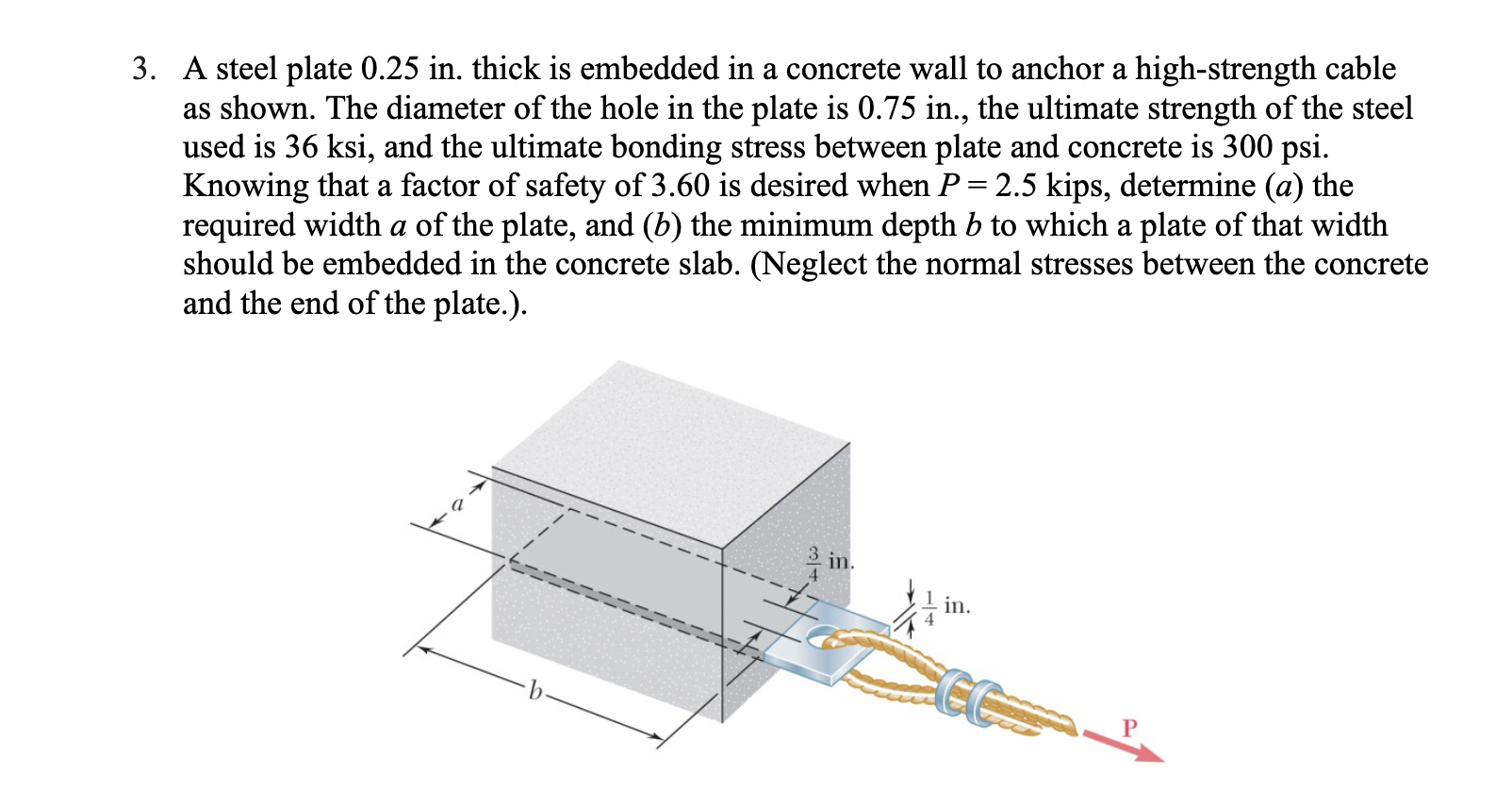 A steel plate 0 . 2 5 in . thick is embedded in a