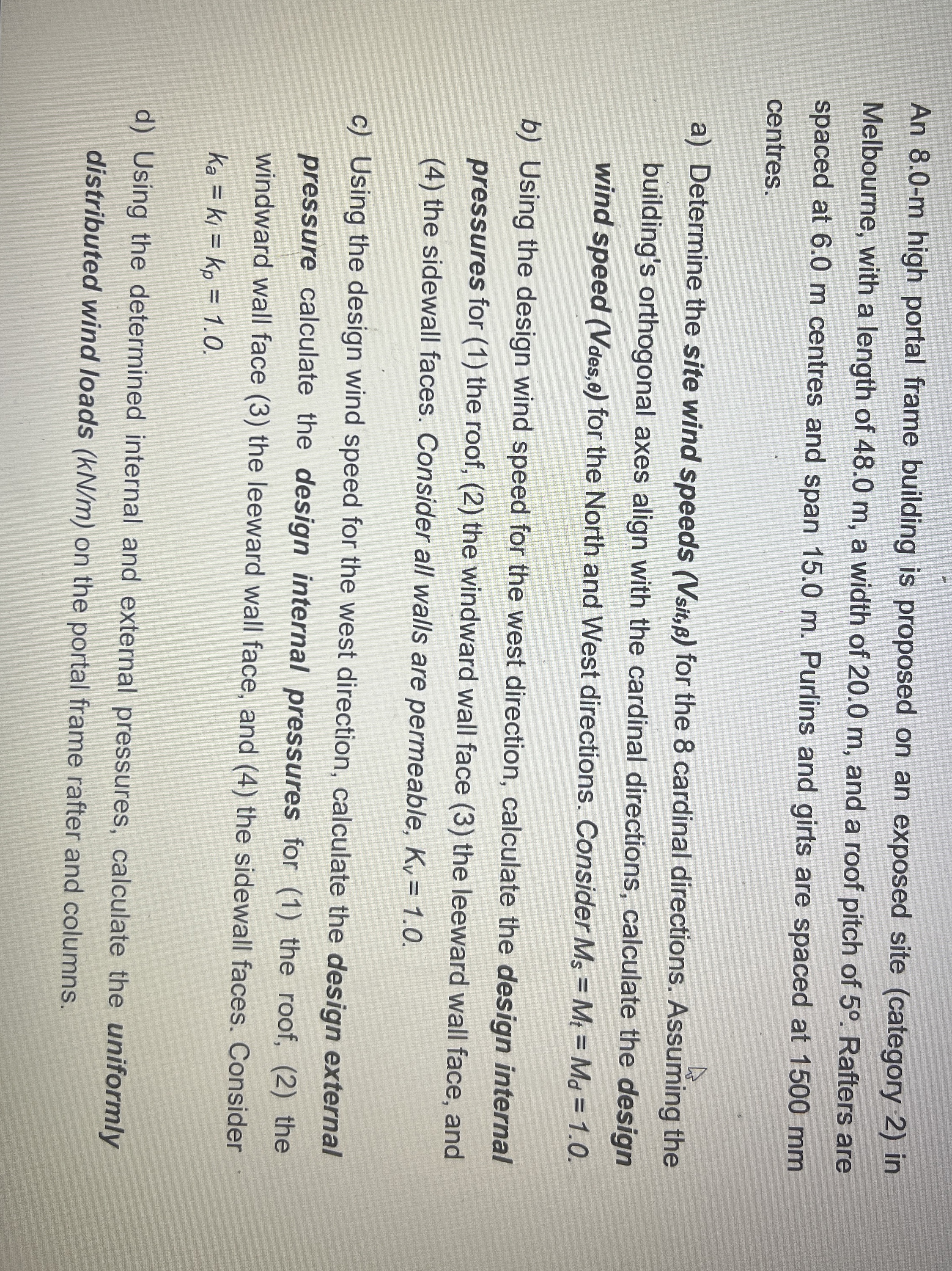 An 8 . 0 - m high portal frame building is