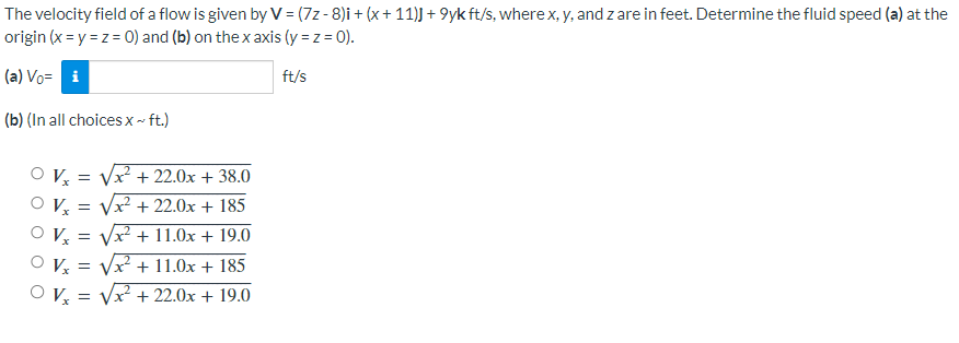 The velocity field of a flow is given by V = ( 7