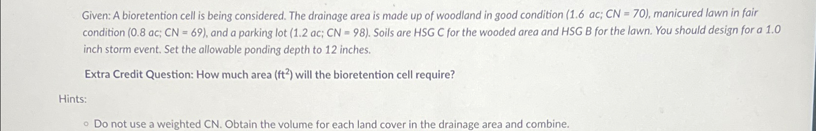 Given: A bioretention cell is being considered.