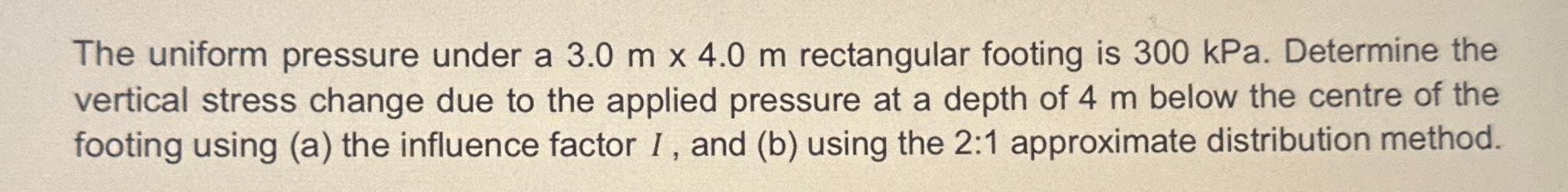 The uniform pressure under a 3 . 0 m 4 . 0 m
