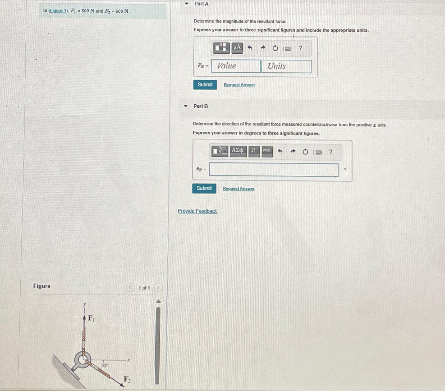 In ( Figure 1 ) , F 1 = 8 0 0 N and F 2 = 6 0 0 N