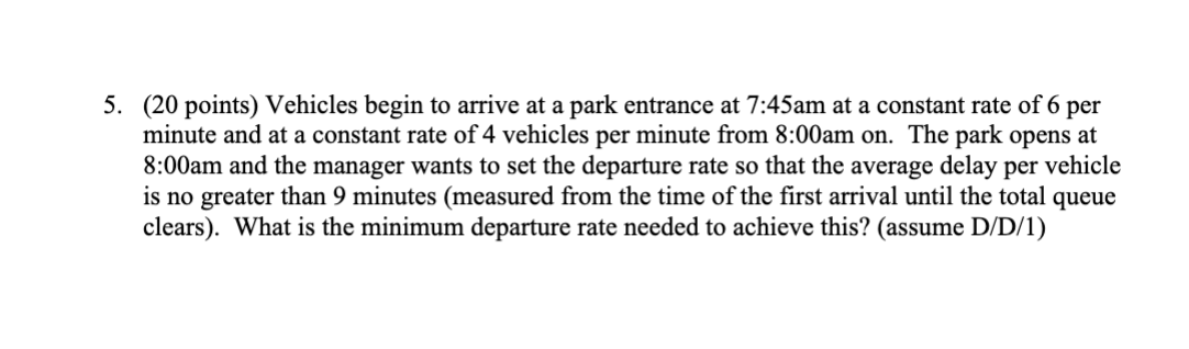 ( 2 0 points ) Vehicles begin to arrive at a park