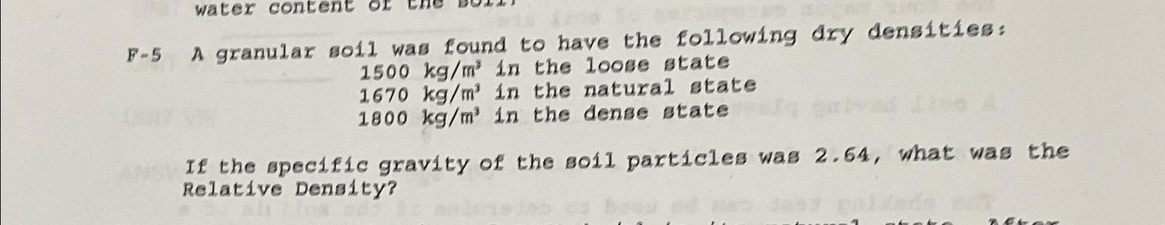 F - 5 A granular soll was found to have the