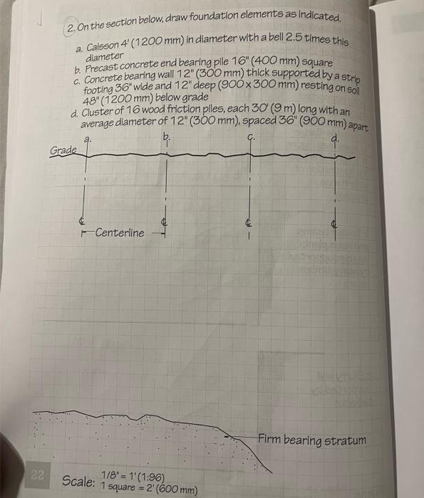 On the section below, draw foundation elements as