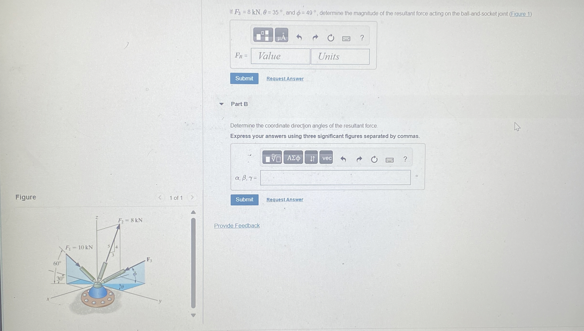 If F 3 = 8 k N , = 3 5 , and = 4 9 , determine