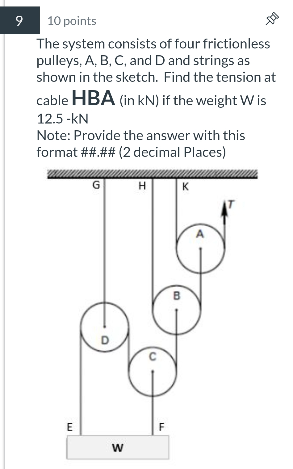 The system consists of four frictionless pulleys,