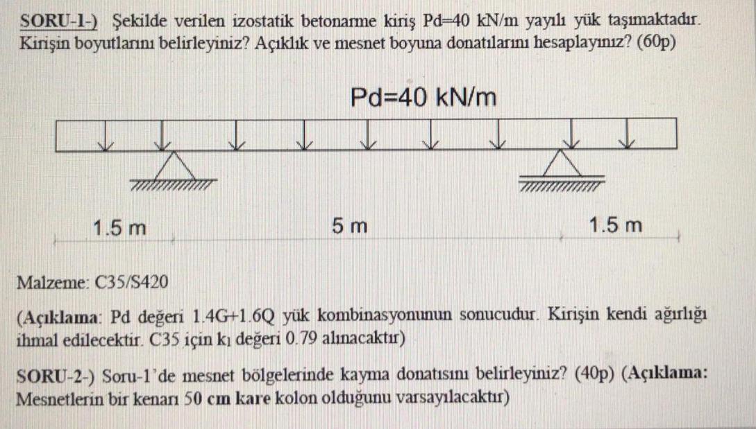 SORU - 1 - ) ekilde verilen izostatik betonarme