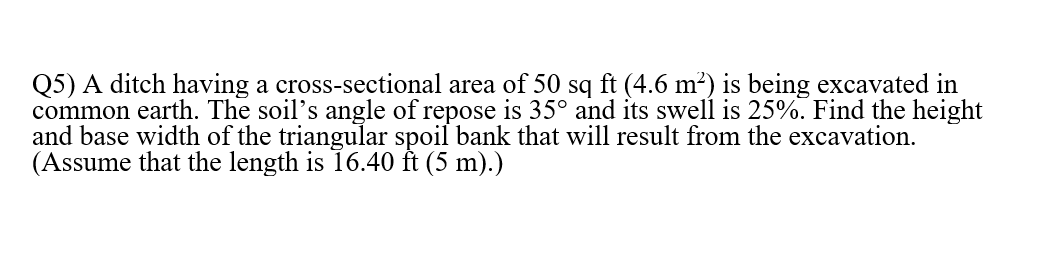 Q 5 ) A ditch having a cross - sectional area of