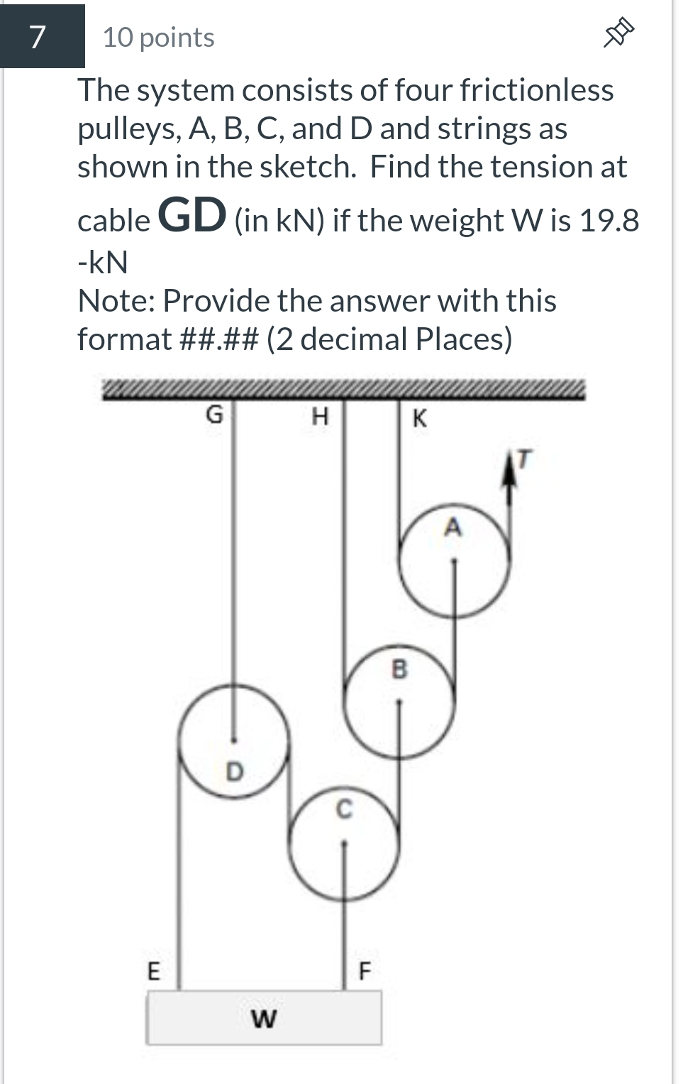 The system consists of four frictionless pulleys,