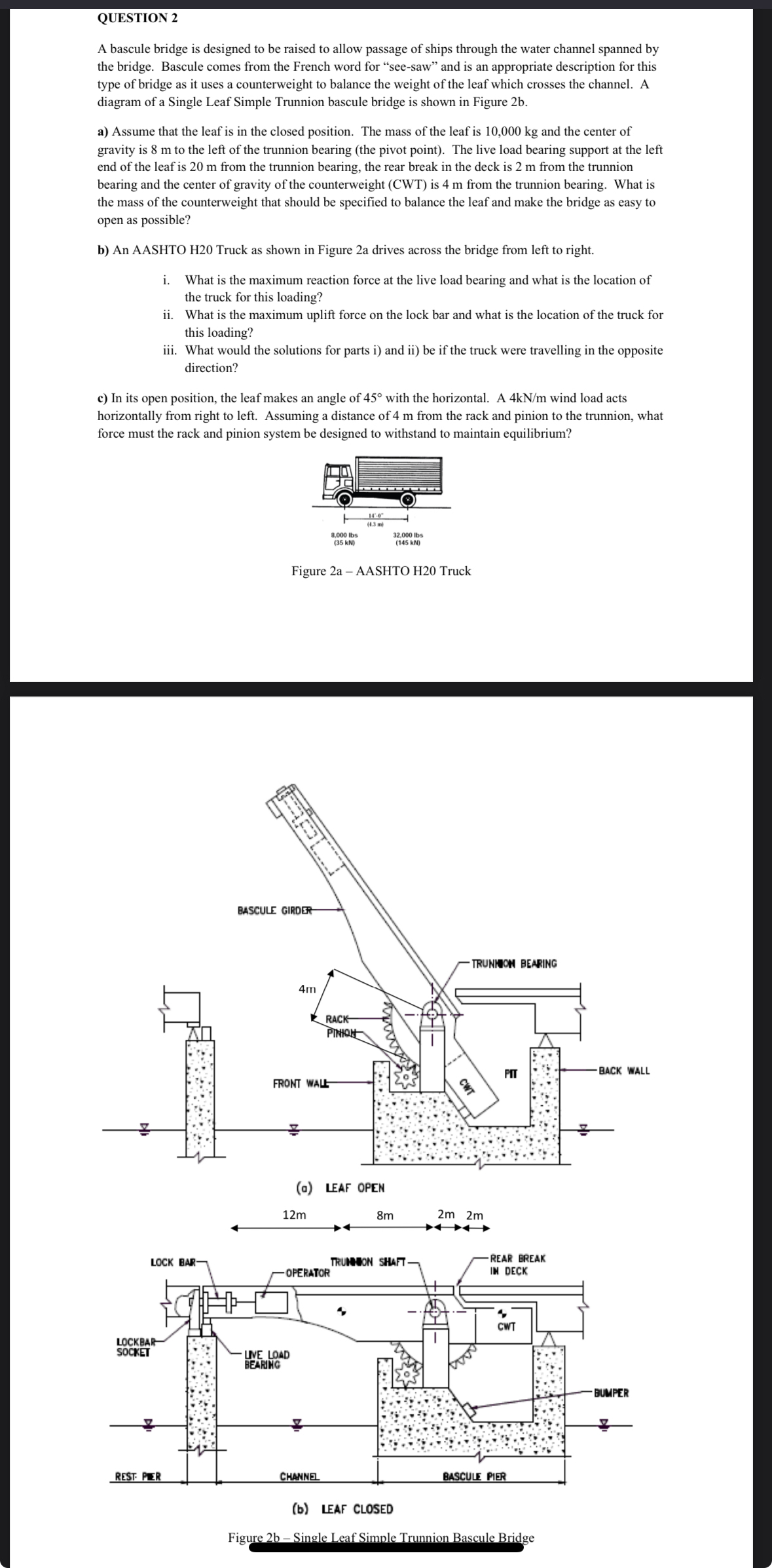 QUESTION 2 A bascule bridge is designed to be