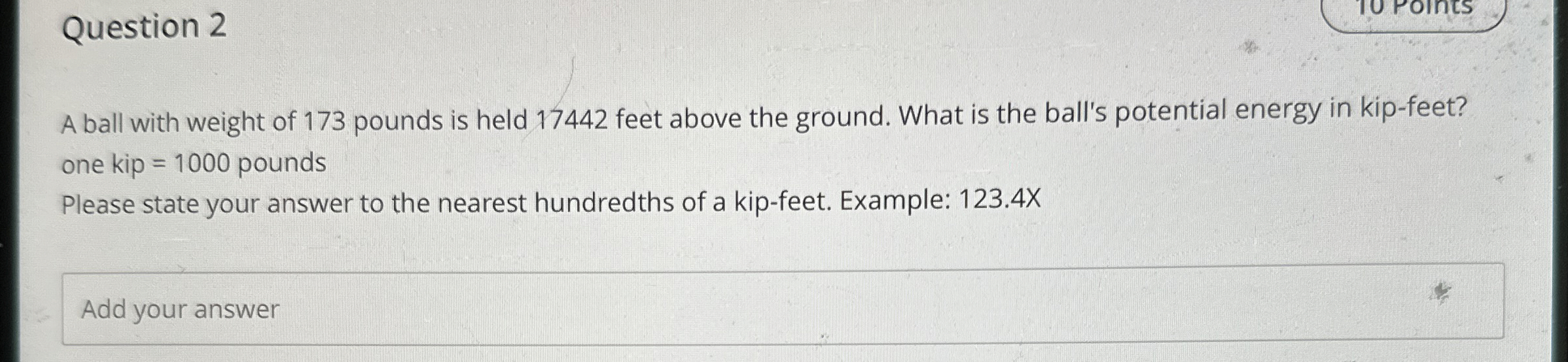 Question 2 A ball with weight of 1 7 3 pounds is