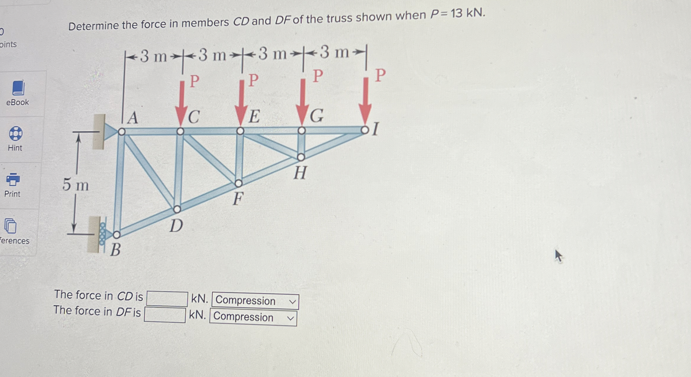 Determine the force in members C D and D F of the