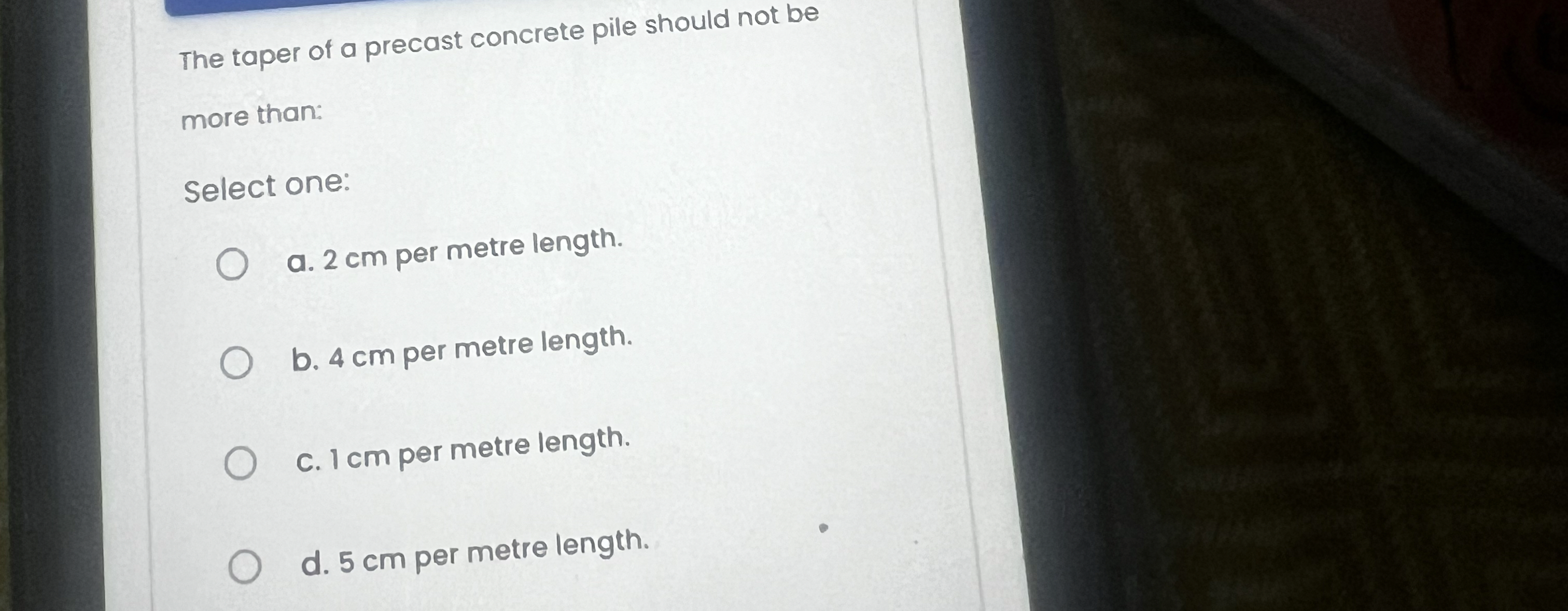 Multiple choice: The taper of a precast concrete