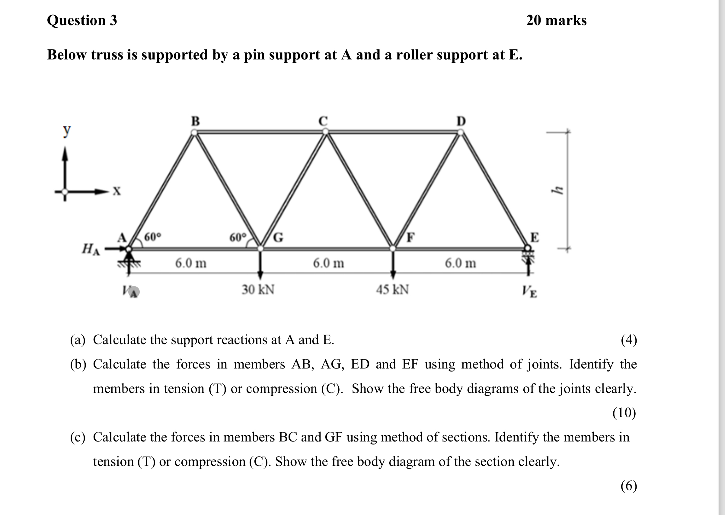 Question 3 2 0 marks Below truss is supported by