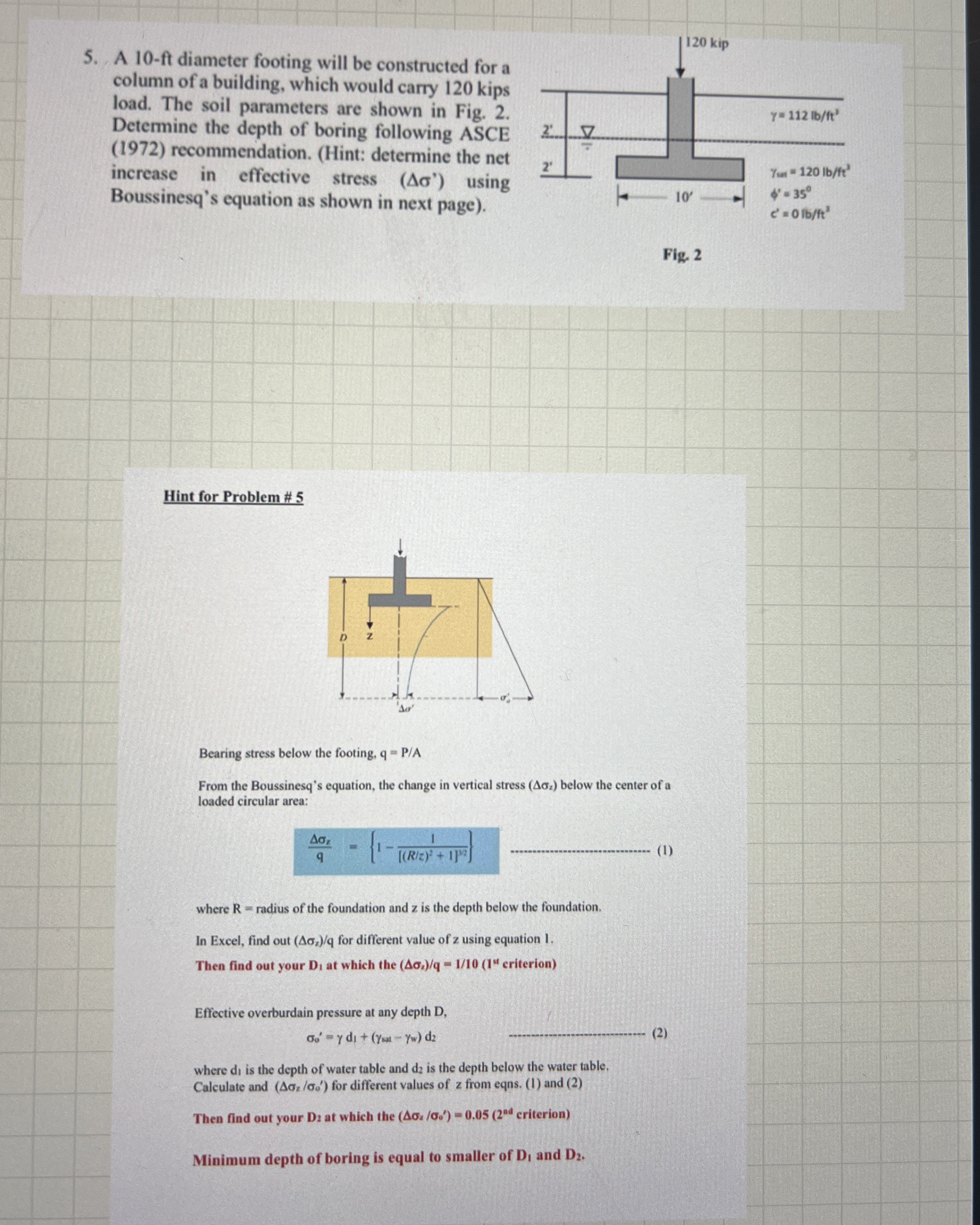 A 1 0 - ft diameter footing will be constructed