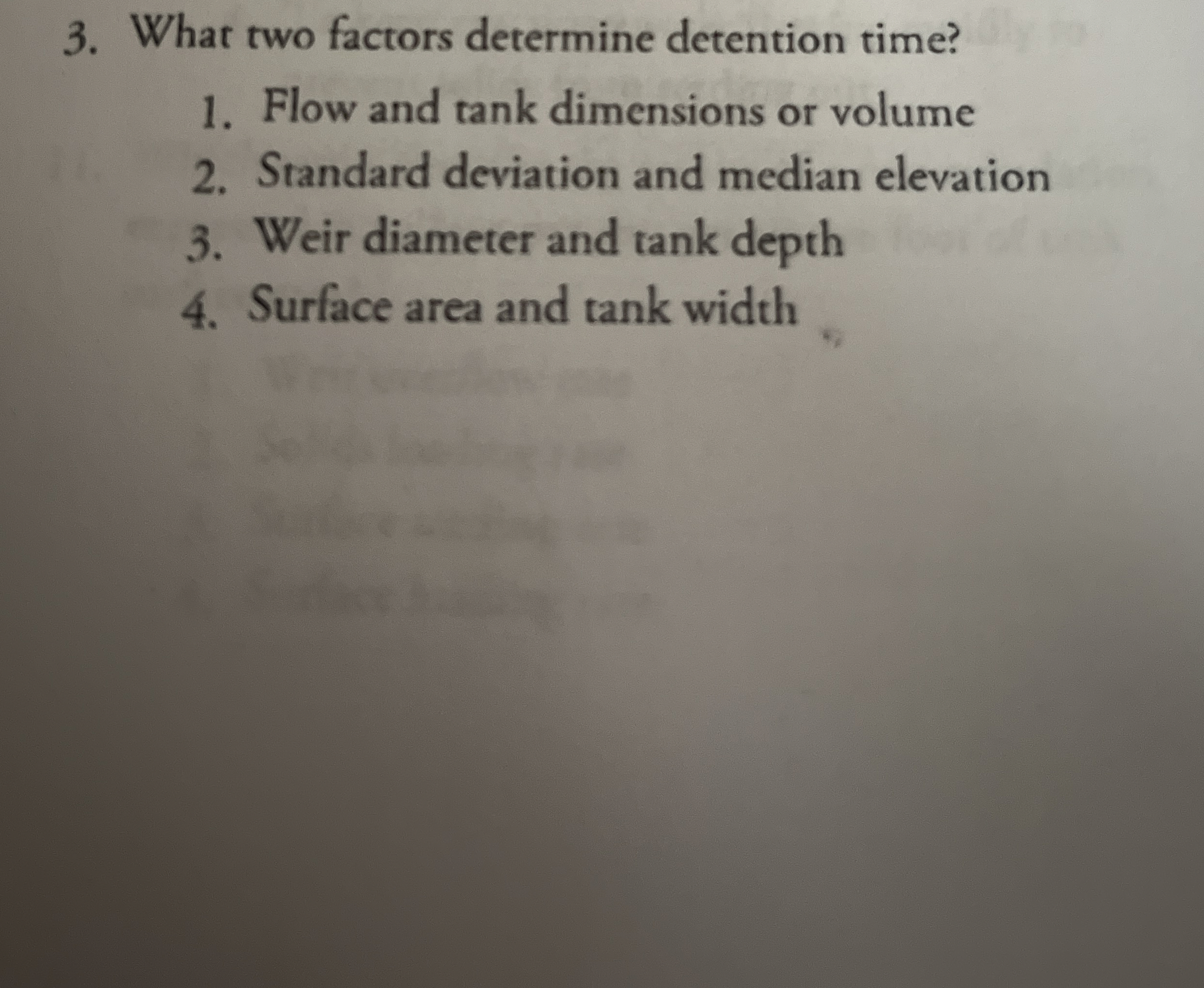 What two factors determine detention time? Flow
