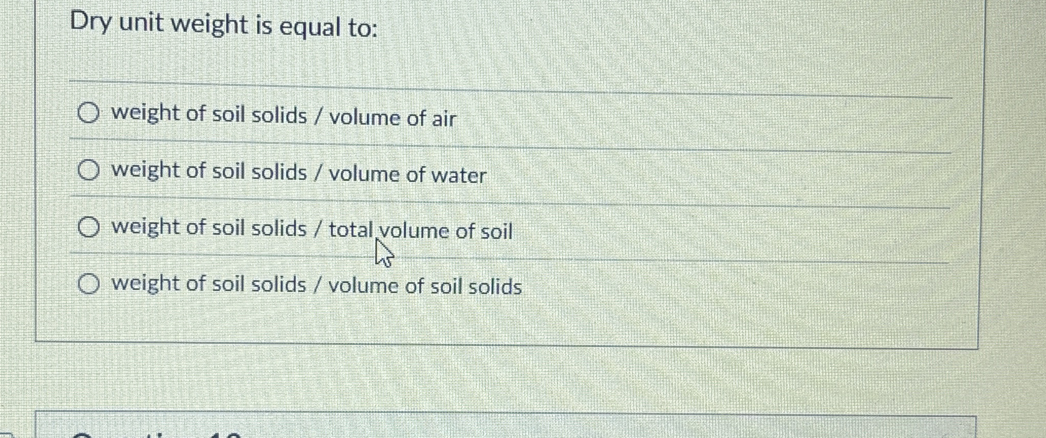 Dry unit weight is equal to: weight of soil