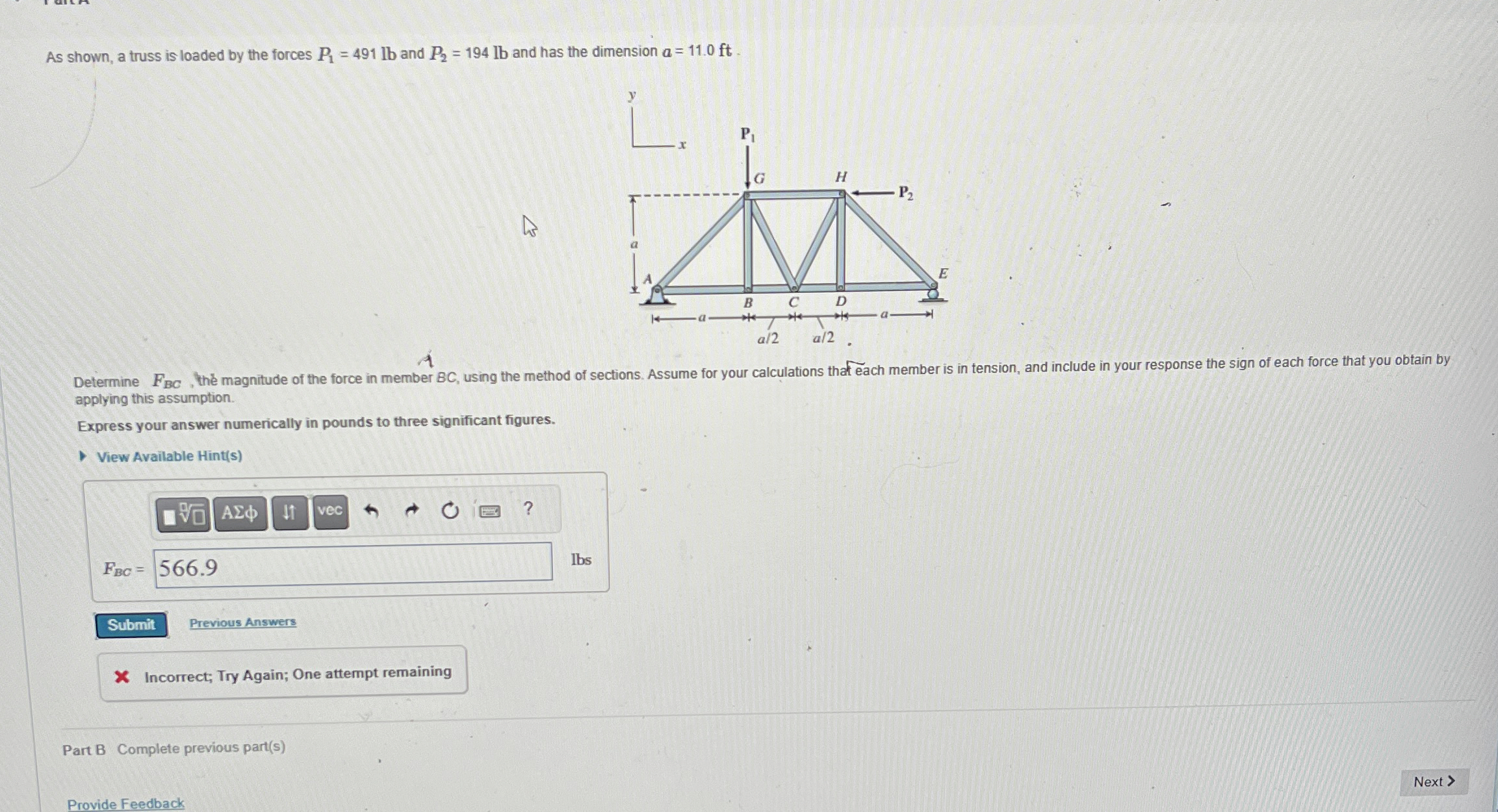 As shown, a truss is loaded by the forces P 1 = 4