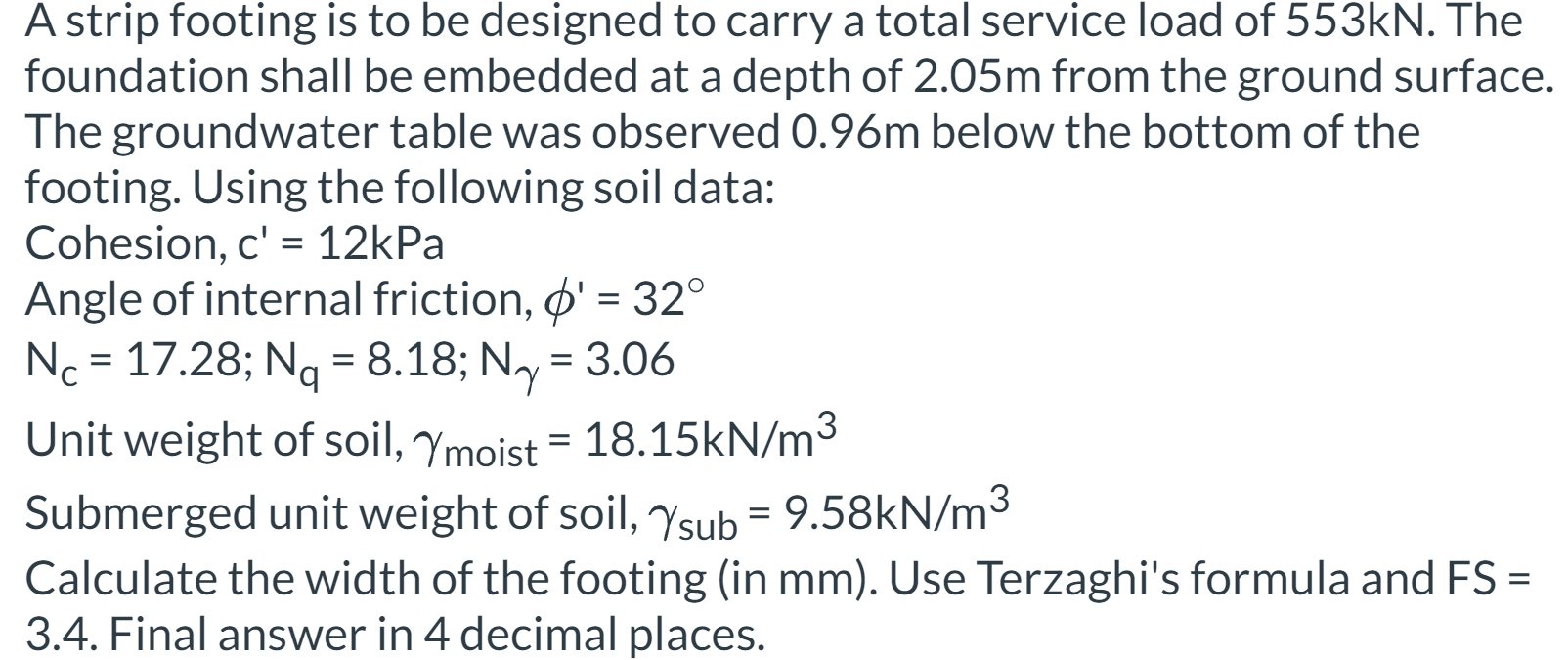 A strip footing is to be designed to carry a