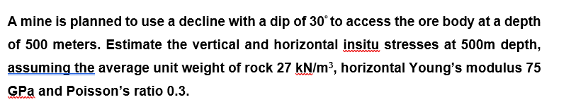 A mine is planned to use a decline with a dip of