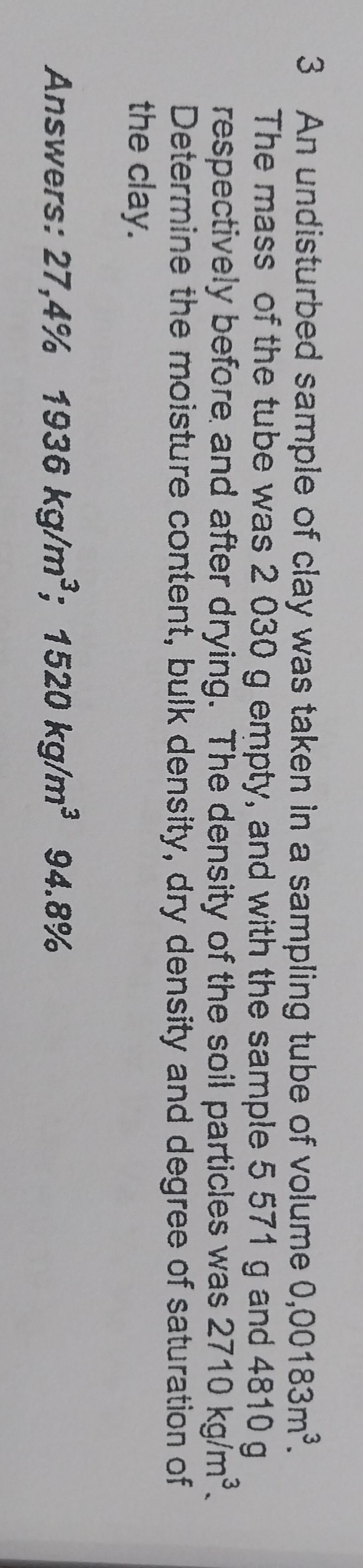 3 An undisturbed sample of clay was taken in a