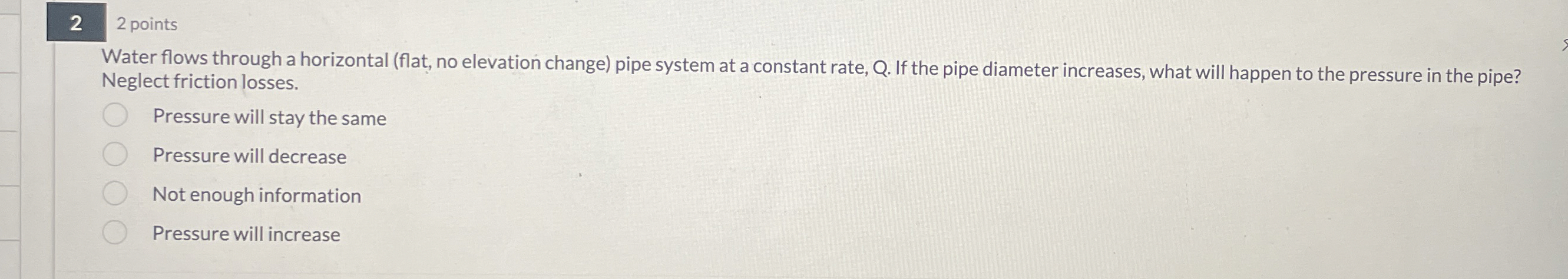 2 2 points Water flows through a horizontal (