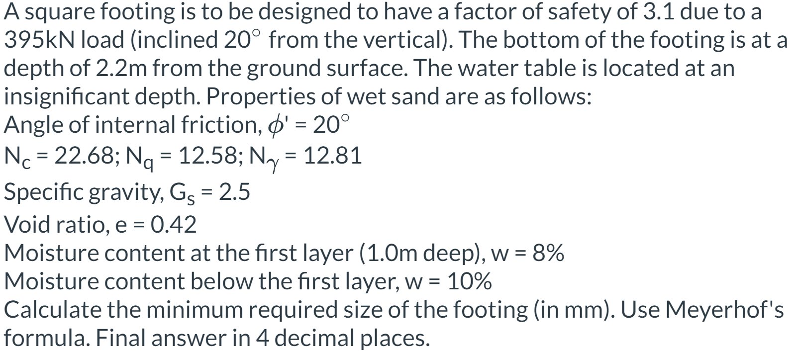 A square footing is to be designed to have a