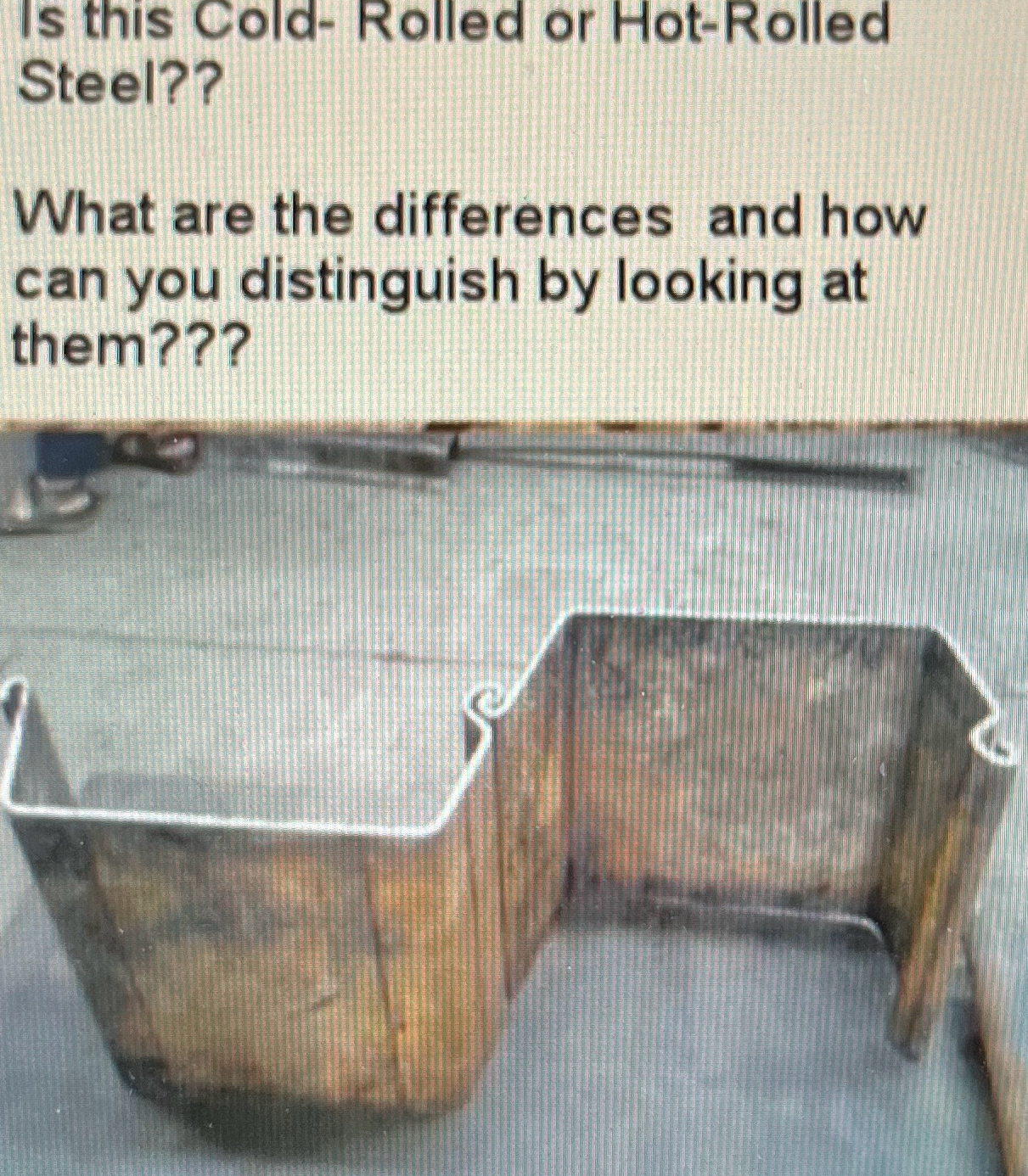 Is this Cold - Rolled or Hot - Rolled Steel??