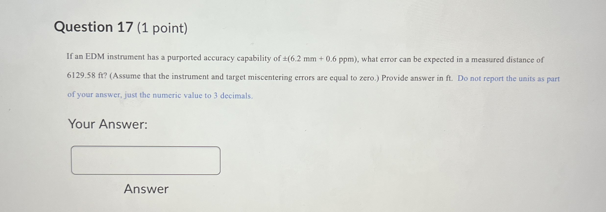 Question 1 7 ( 1 point ) If an EDM instrument has