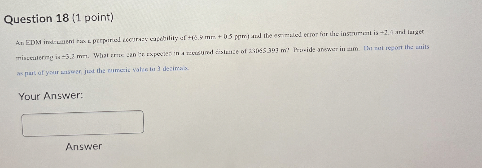 Question 1 8 ( 1 point ) An EDM instrument has a