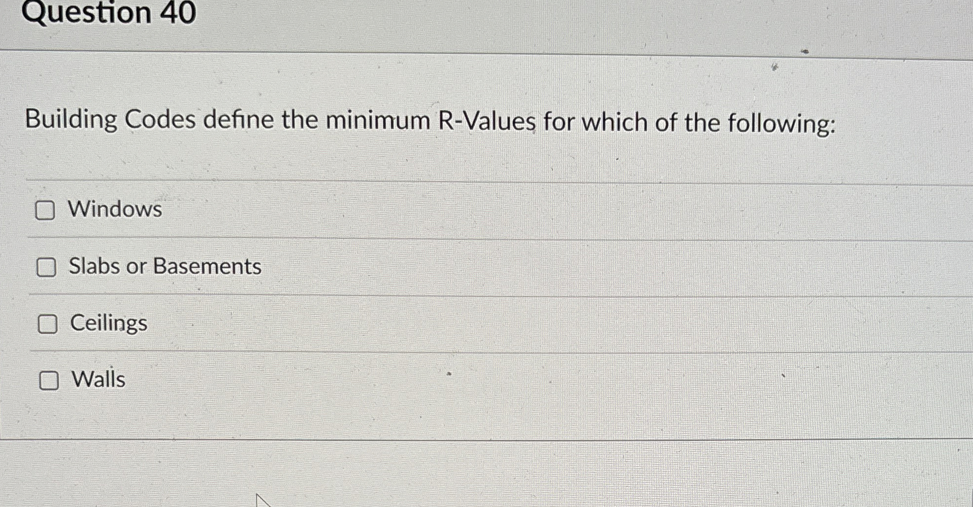 Question 4 0 Building Codes define the minimum R