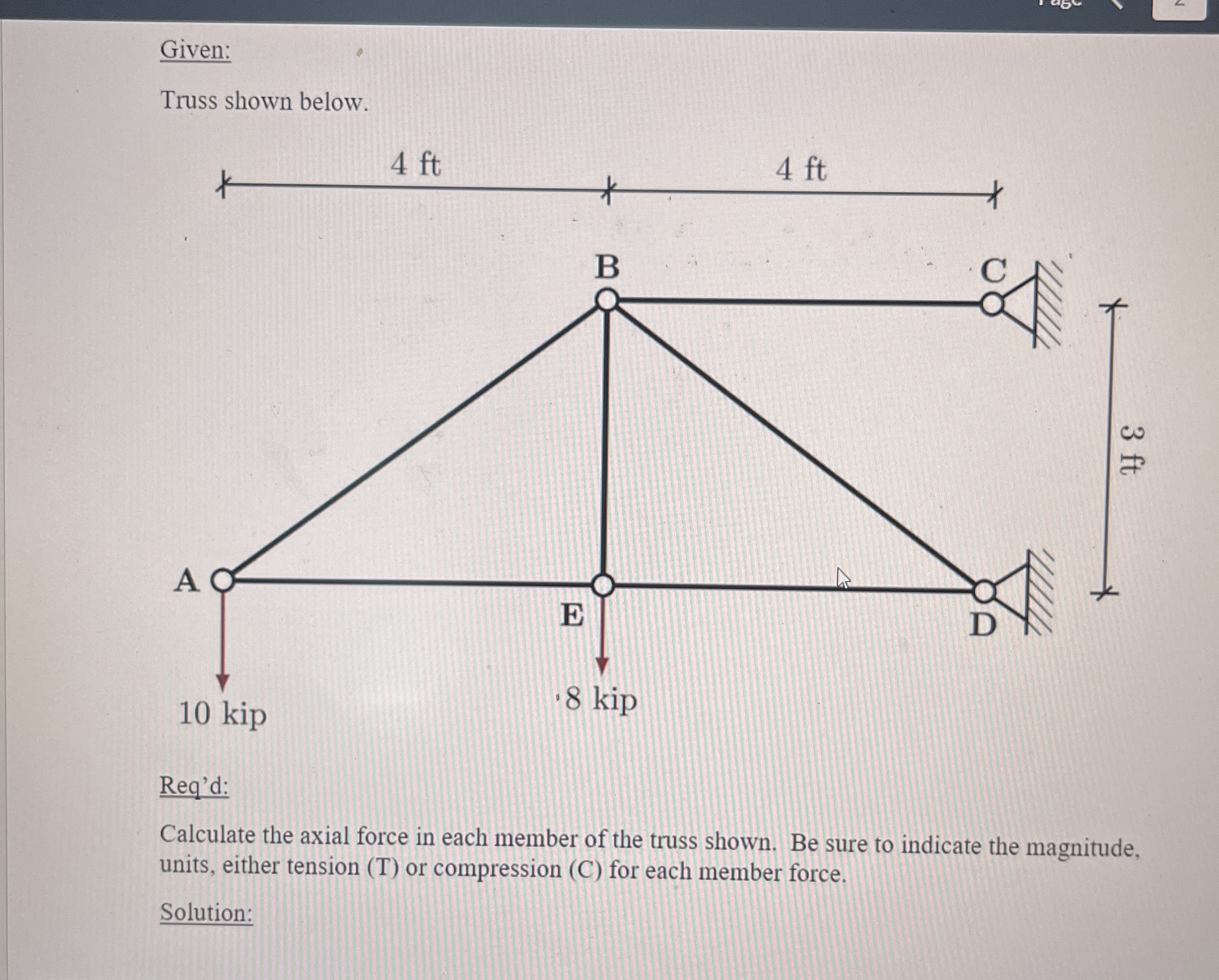 Given: Truss shown below. Req'd: Calculate the