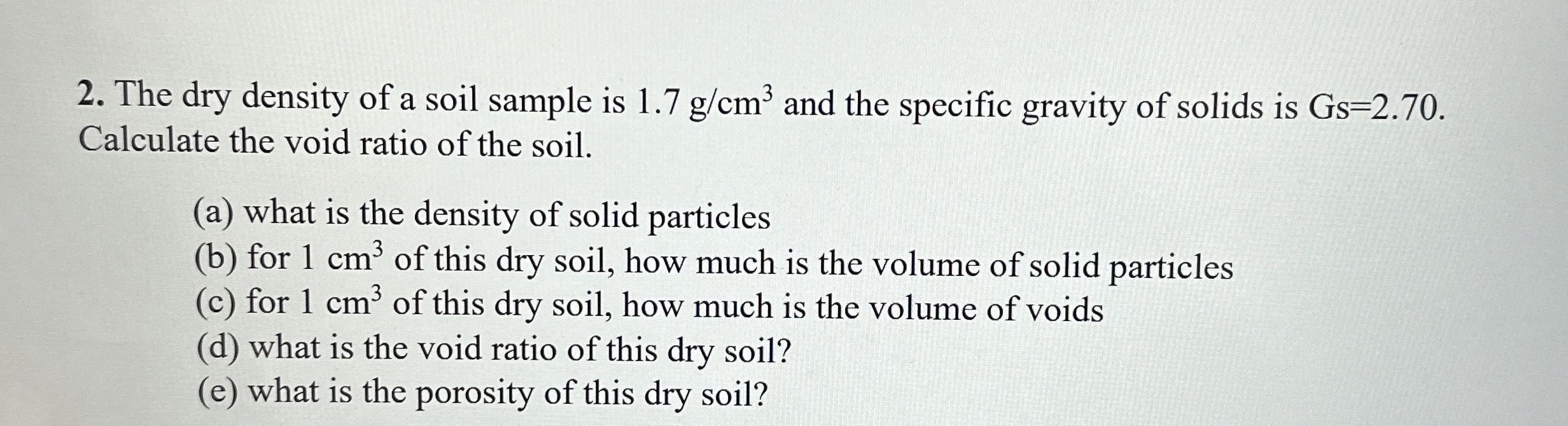 The dry density of a soil sample is 1 . 7 g c m 3