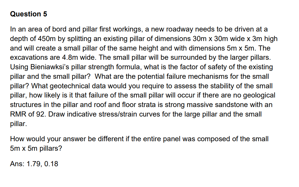 Question 5 In an area of bord and pillar first