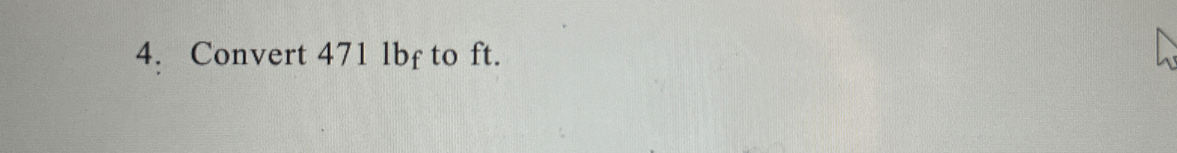 Convert 4 7 1 lbf to ft Convert 4 7 1 l b f to ft