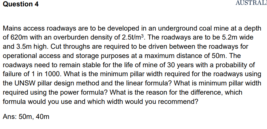 Question 4 Mains access roadways are to be