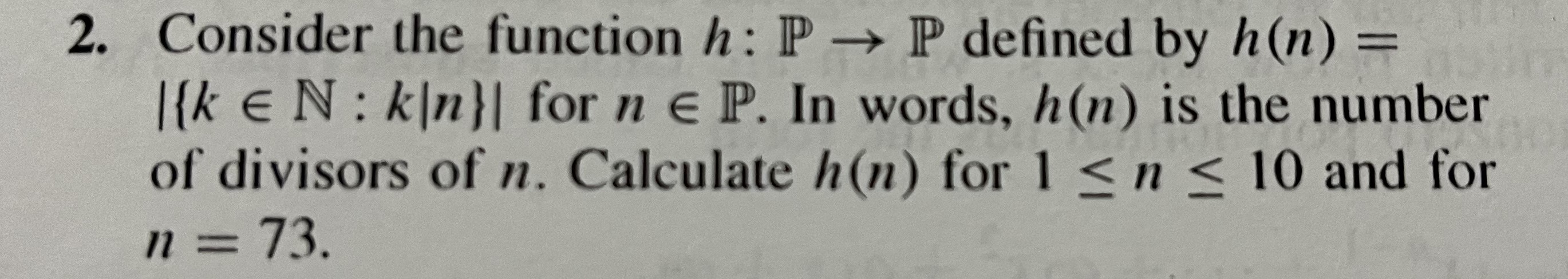 2. Consider the function h : P - P defined by h