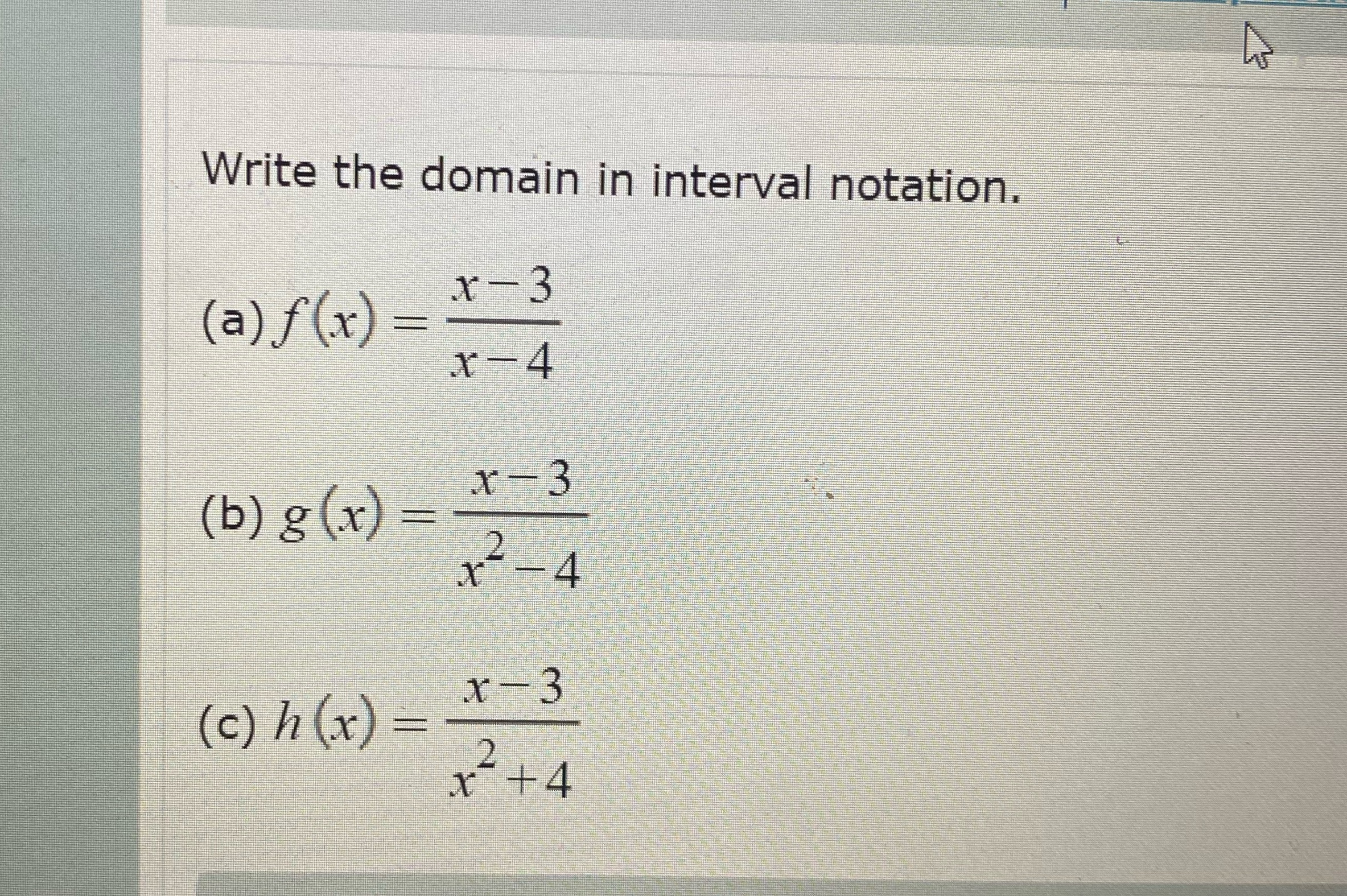 Write the domain in interval notation. (a) f(x )