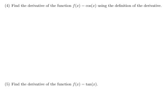 (4) Find the derivative of the function f(x) =