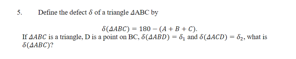 5. Define the defect & of a triangle AABC by