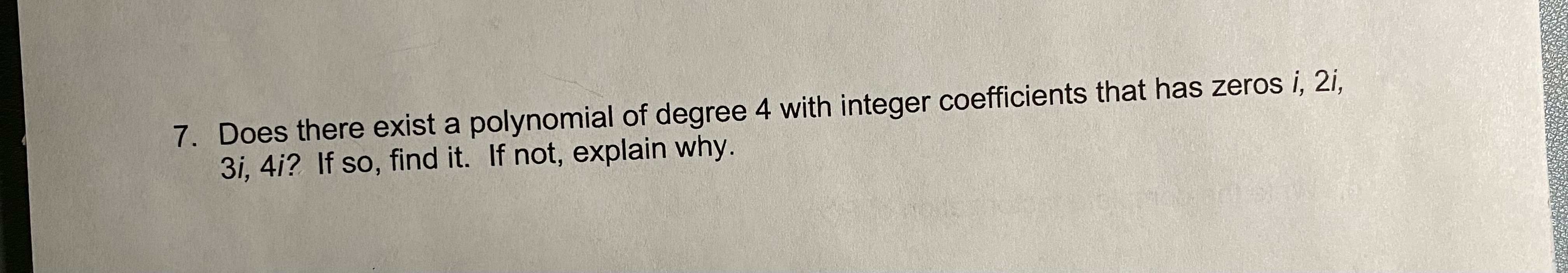 7. Does there exist a polynomial of degree 4 with