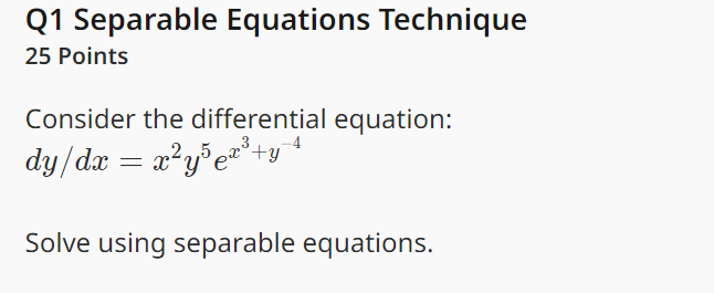 Q1 Separable Equations Technique 25 Points