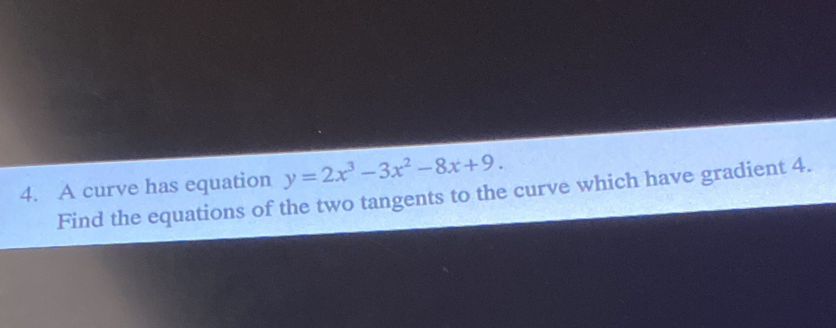 differentiation 4. A curve has equation y =