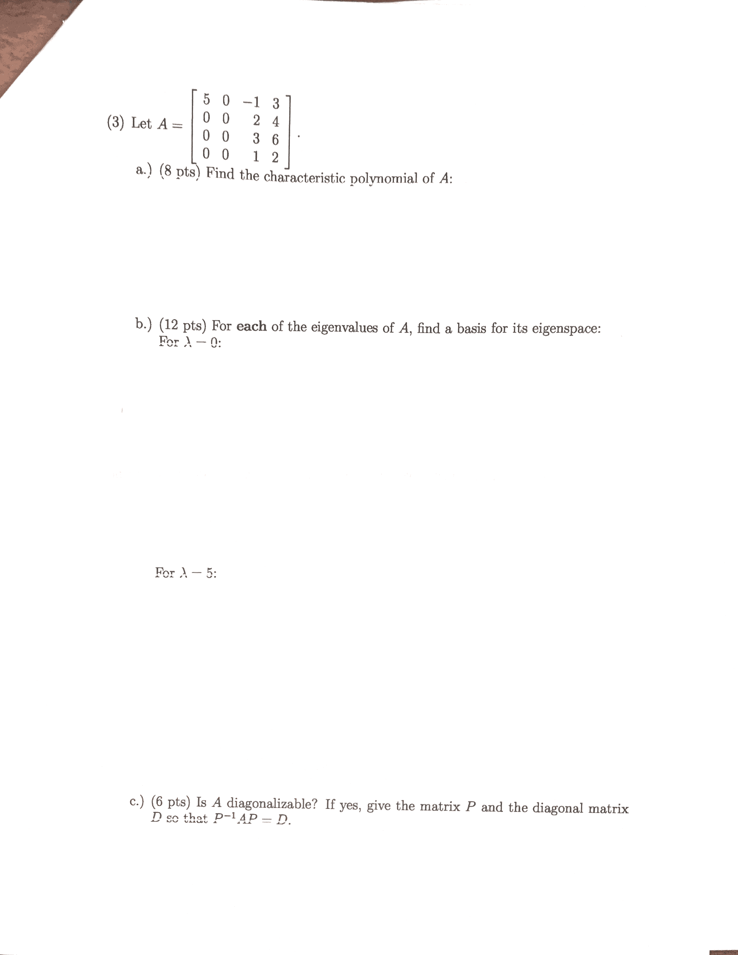 50 -1 3 (3) Let A = 0 0 24 0 0 3 6 0 0 1 2 a.) (8