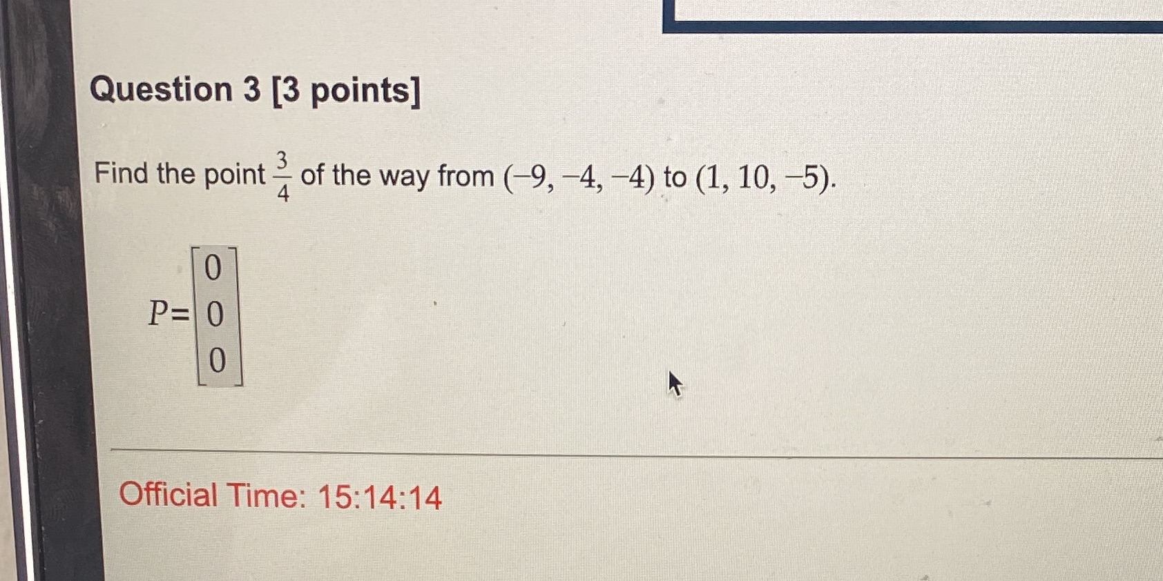 Question 3 [3 points] Find the point - of the way